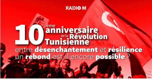 Débat: Révolution Tunisienne, entre désenchantement et résilience, un rebond est-il encore possible? [Vidéo]