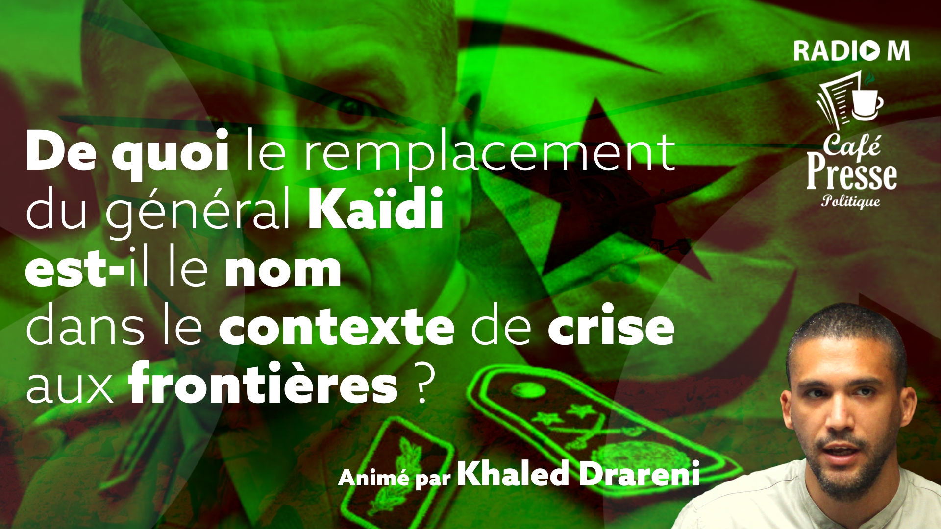 Départ du général Kaidi et risques de débordement du conflit Maroc-Polisario (CPP)